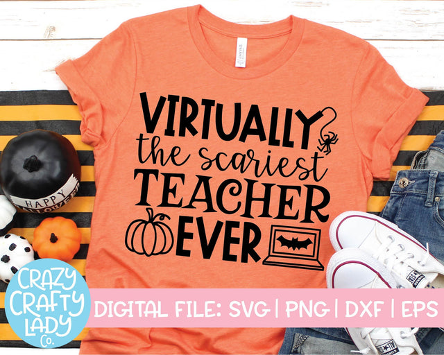 Virtually the Scariest Teacher Ever | Fall | Halloween School Quote SVG Cut File Bundle SVG Crazy Crafty Lady Co. 