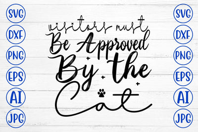Visitors Must Be Approved By The Cat SVG Cut File SVG Syaman 
