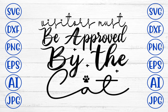 Visitors Must Be Approved By The Cat SVG Cut File SVG Syaman 