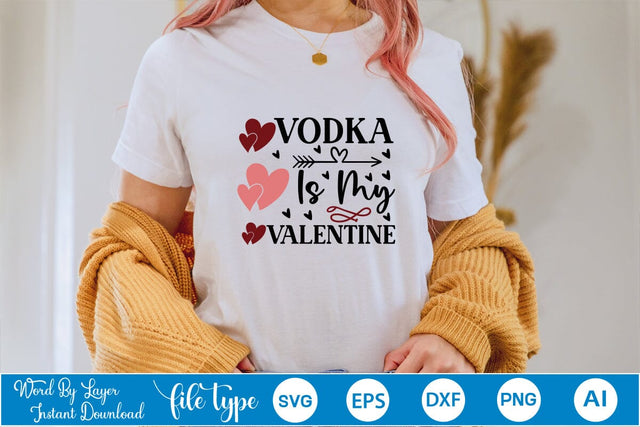 Vodka Is My Valentine SVG SVGs,Quotes and Sayings,Food & Drink,On Sale, Print & Cut SVG DesignPlante 503 