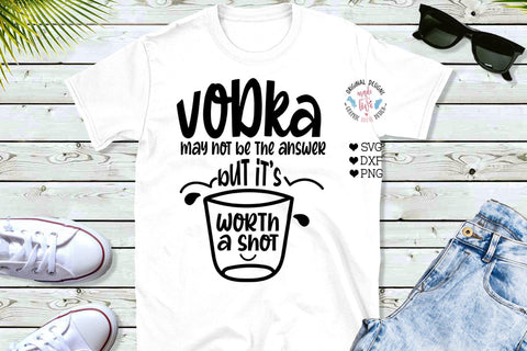 Vodka it’s worth a shot - Funny Party Cut File - Sublimation SVG Graphic House Design 