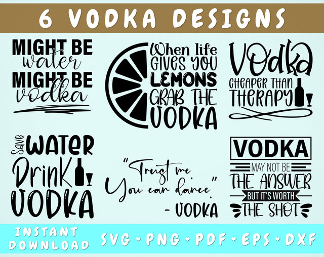Vodka Quotes SVG Bundle, 6 Designs, Vodka Sayings SVG, Funny Vodka SVG, Alcohol SVG, Might Be Water Might Be Vodka SVG, Trust Me You Can Dance SVG SVG HappyDesignStudio 