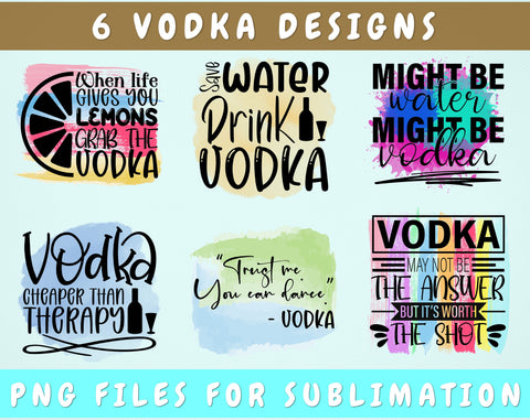 Vodka Sublimation Designs Bundle, 6 Vodka Quotes PNG, Vodka Sayings PNG, Might Be Water Might Be Vodka PNG, Vodka May Not Be The Answer But It's Worth The Shot PNG Sublimation HappyDesignStudio 
