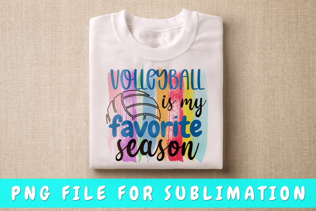 Volleyball Is My Favorite Season PNG, Volleyball Design For Sublimation Sublimation HappyDesignStudio 