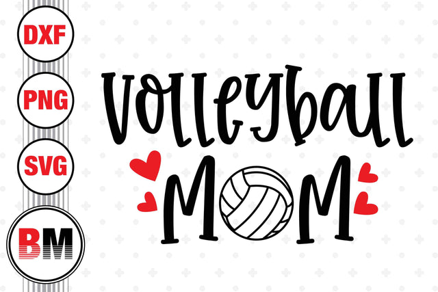 Volleyball Mom SVG, PNG, DXF Files SVG BMDesign 