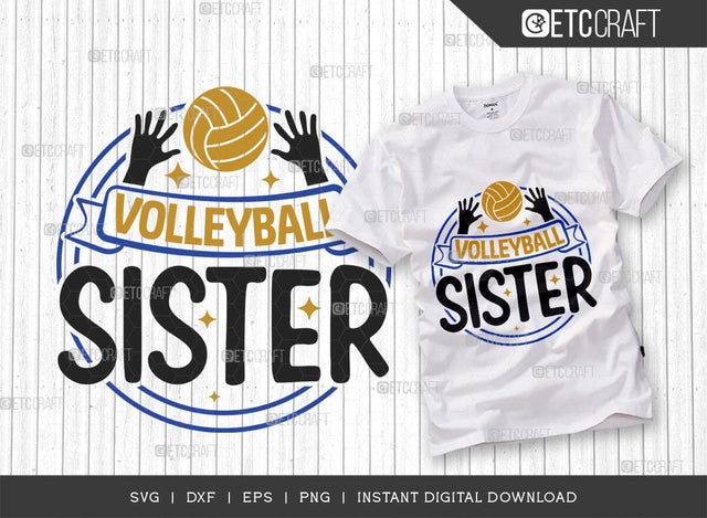 Volleyball Sister SVG Cut File, Volleyball, volleyball shorts, Volleyball saying, Volleyball Quote, Volleyball t-Shirt, Game Day, TG 00622 SVG ETC Craft 