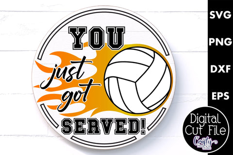 Volleyball Svg, Round Sports Sign Png, You Just Got Served SVG Crafty Mama Studios 