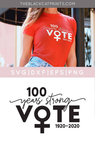 Vote 100 Years Strong | 19th Amendment Cut file SVG TheBlackCatPrints 