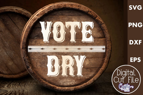 Vote Dry Svg | Round Vintage Prohibition Svg | Vote Dry Sign SVG Crafty Mama Studios 