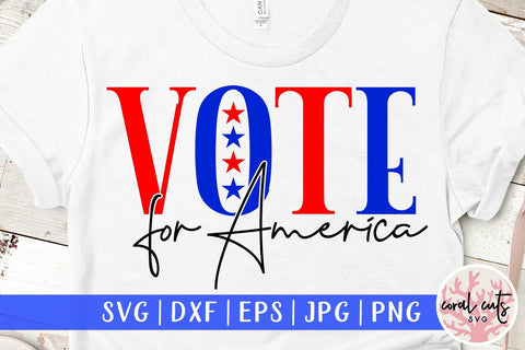 Vote for America - US Election SVG EPS DXF PNG SVG CoralCutsSVG 