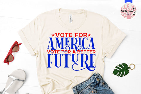 Vote for America vote for a better future - US Election SVG EPS DXF PNG File SVG CoralCutsSVG 