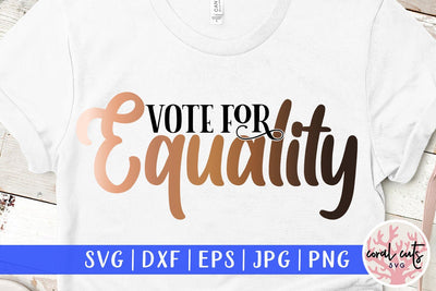 Vote for equality - US Election SVG EPS DXF PNG File SVG CoralCutsSVG 