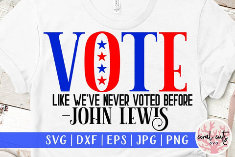 Vote like we’ve never voted before - US Election SVG EPS DXF PNG SVG CoralCutsSVG 