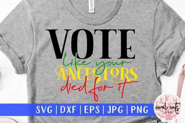Vote like your ancestors died for it - US Election SVG EPS DXF PNG SVG CoralCutsSVG 