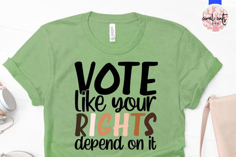 Vote like your rights depend on it - US Election SVG EPS DXF PNG SVG CoralCutsSVG 