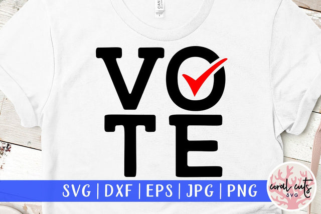 Vote - US Election SVG EPS DXF PNG File SVG CoralCutsSVG 