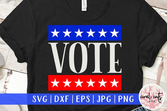 Vote - US Election SVG EPS DXF PNG File SVG CoralCutsSVG 