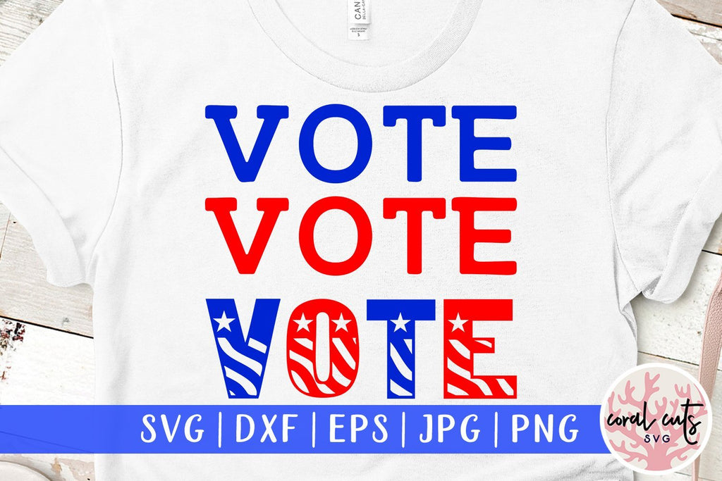 Vote vote vote - US Election SVG EPS DXF PNG File - So Fontsy