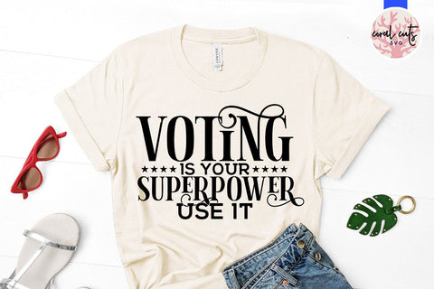 Voting is your superpower use it - US Election SVG EPS DXF PNG SVG CoralCutsSVG 