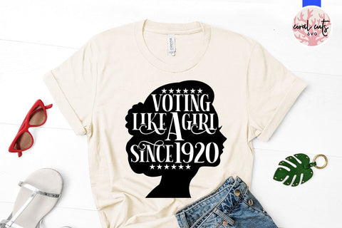 Voting like a girl since 1920 - US Election SVG EPS DXF PNG File SVG CoralCutsSVG 
