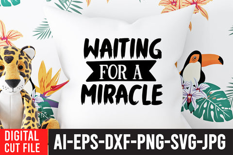 Waiting For a Miracle SVG Cut File SVG BlackCatsMedia 