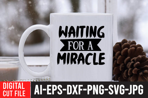 Waiting For a Miracle SVG Cut File SVG BlackCatsMedia 