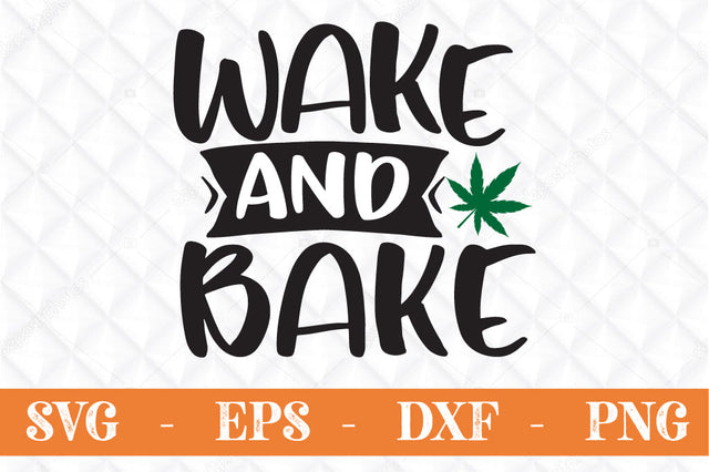 Wake and bake svg, weed svg ,cut file SVG Svgcraft 