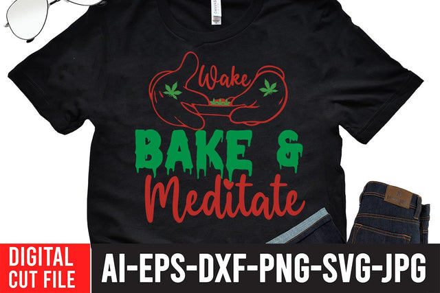 Wake Bake & Meditate SVG Cut File SVG BlackCatsMedia 