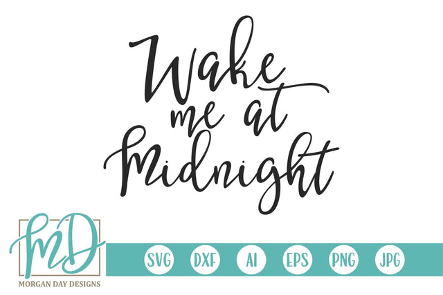 Wake Me At Midnight SVG Morgan Day Designs 
