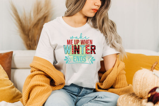 Wake me up When Winter Ends Sublimation Sublimation SVGista 