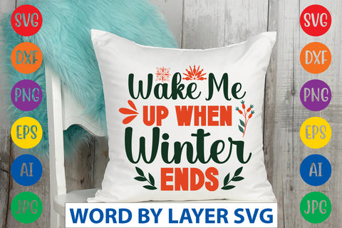 Wake Me Up When Winter Ends SVG CUT FILE SVG Rafiqul20606 