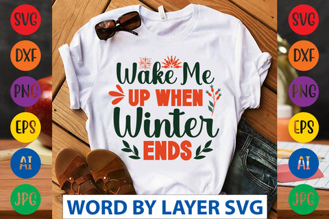 Wake Me Up When Winter Ends SVG CUT FILE SVG Rafiqul20606 