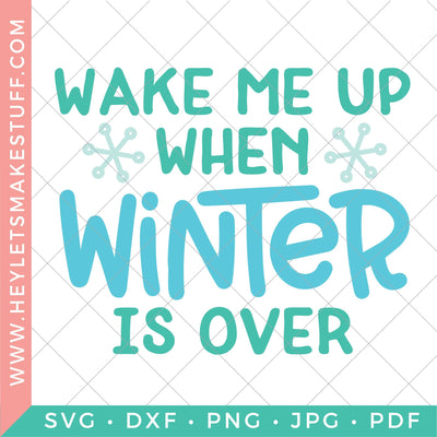 Wake Me Up When Winter is Over SVG Hey Let's Make Stuff 