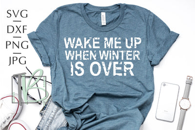 Wake Me Up When Winter Is Over SVG, Winter SVG, Christmas Cut File SVG TB Designs 