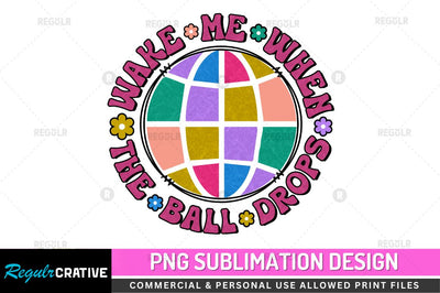 Wake me when the Sublimation PNG Sublimation Regulrcrative 