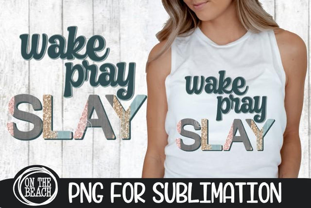 WAKE PRAY SLAY - Pastel - Glitter - PNG for Sublimation Sublimation On the Beach Boutique 