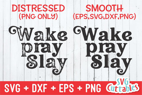 Wake Pray Slay svg - Christian svg - Quote - svg - dxf - eps - png - Faith - Silhouette - Cricut - Digital Cut File SVG Svg Cuttables 