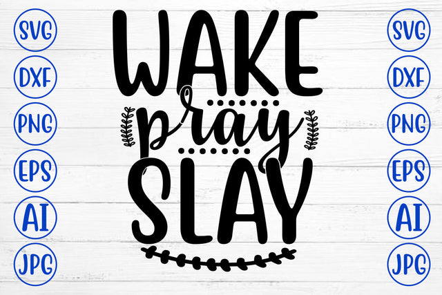 Wake Pray Slay SVG Cut File SVG Syaman 