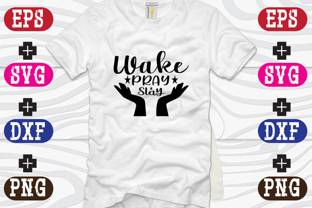 Wake Pray Slay SVG Nurstore 