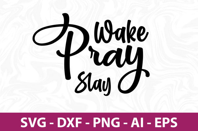 Wake Pray Slay-svg SVG nirmal108roy 