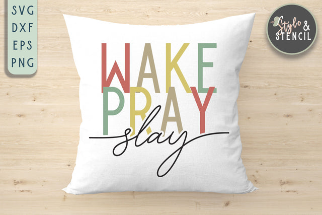 Wake Pray Slay SVG SVG Style and Stencil 