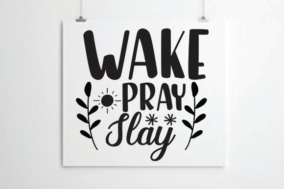 Wake Pray Slay SVG thesvgfactory 