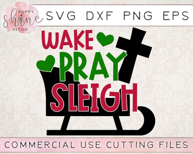 Wake Pray Sleigh SVG Poppy Shine Design 