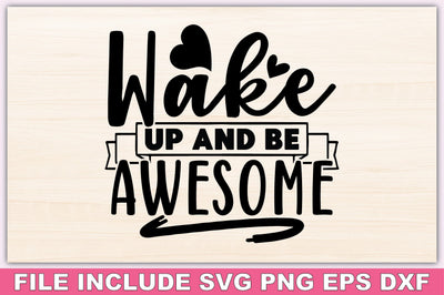 Wake Up And Be Awesome SVG Ariyan 