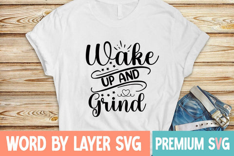 Wake Up and Grind SVG Design SVG Blessedprint 