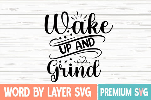Wake Up and Grind SVG Design SVG Blessedprint 