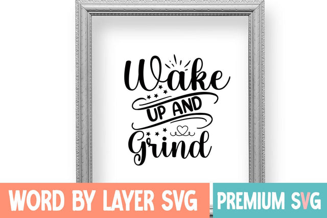 Wake Up and Grind SVG Design SVG Blessedprint 