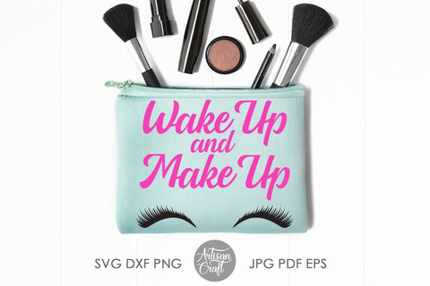 Wake up and make up, sublimation designs, cut file, PNG files SVG Artisan Craft SVG 