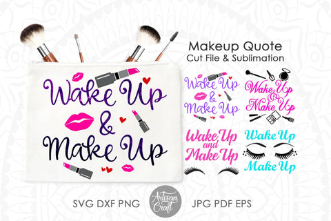 Wake up and make up, sublimation designs, cut file, PNG files SVG Artisan Craft SVG 