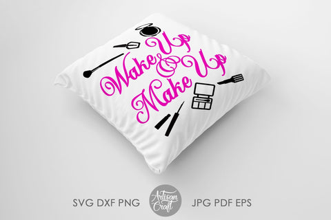 Wake up and make up, sublimation designs, cut file, PNG files SVG Artisan Craft SVG 